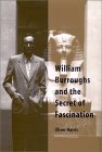 William Burroughs and the Secret of Fascination